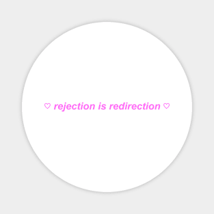 "rejection is redirection"  ♡ Y2K slogan Magnet